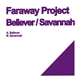 Faraway Project - Believer / Savannah